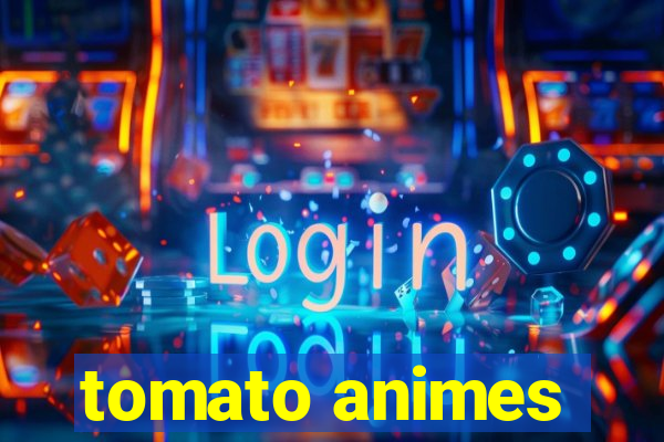 tomato animes